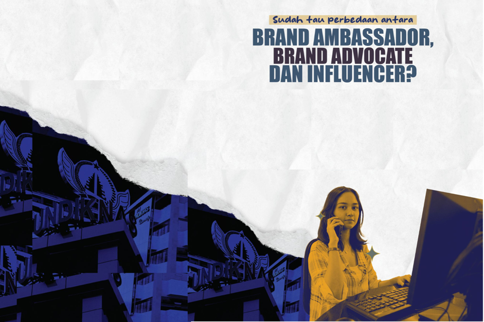 Brand Ambassador, Brand Advocate, atau Influencer: Mengenal Perbedaan dan Peran Masing-masing dalam Dunia Pemasaran